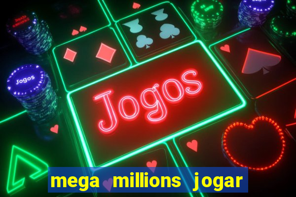 mega millions jogar do brasil